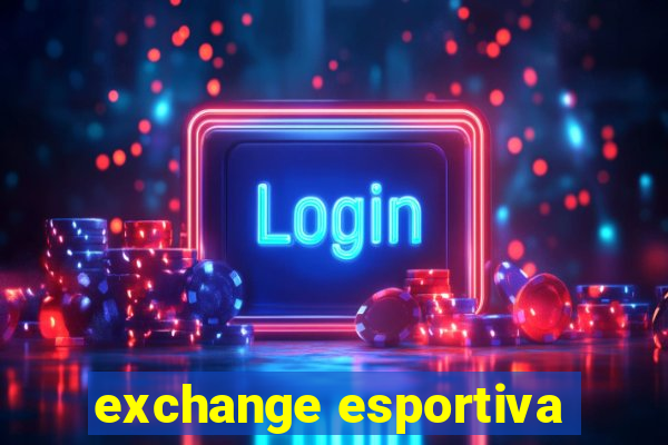 exchange esportiva